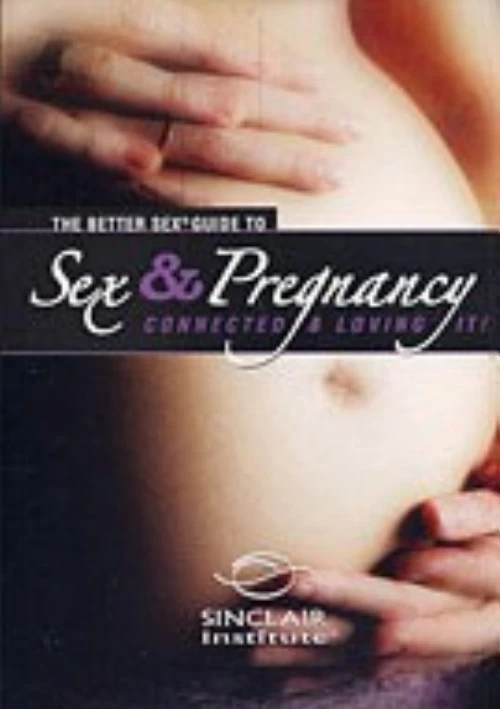 The Better Sex Guide To Sex & Pregnancy (Item No. 5295) | Sinclaire Institute