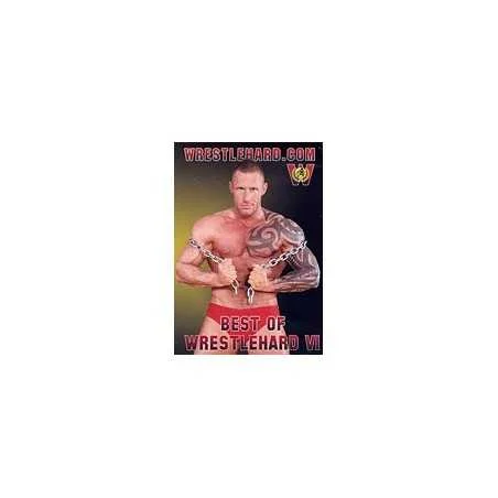 Best Of Wrestlehard 6 | Wrestlehard.com