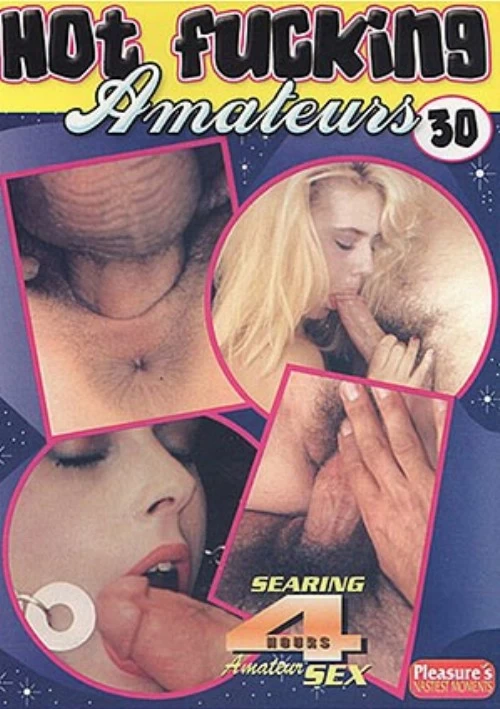 Hot Fucking Amateurs 30 | Pleasure