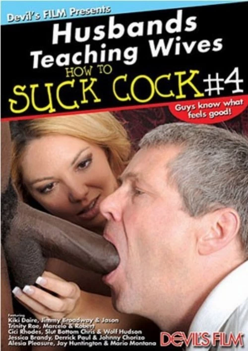 Husbands Teaching Wives How To Suck Cock 4 | Devils Film