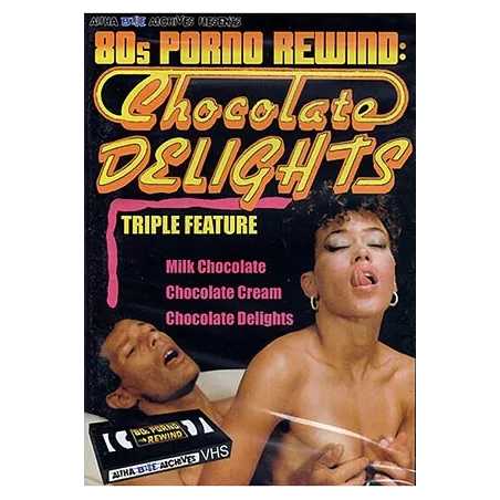 80s Porno Rewind: Chocolate Delights Triple Feature | Alpha Blue Archives