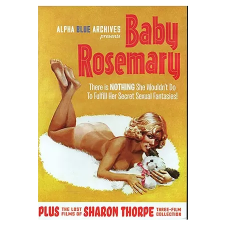 Baby Rosemary Plus The Lost Films Of Sharon Thorpe | Alpha Blue Archives