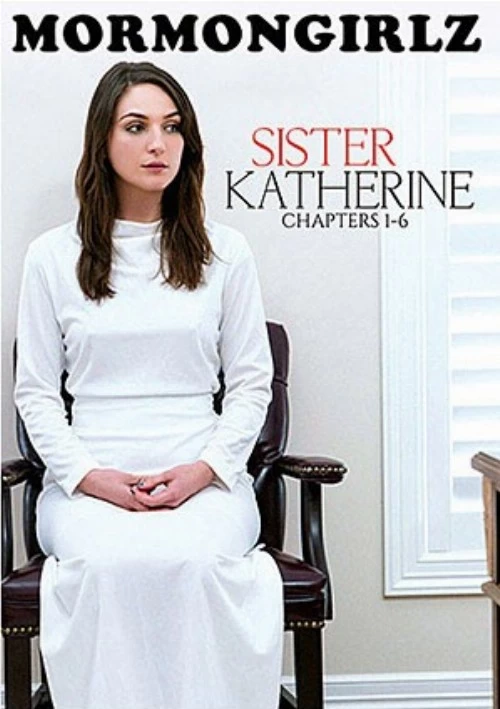 Sister Katherine Chapters 1-6 | Mormon Girlz