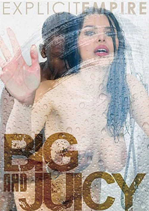 Big And Juicy | Explicit Empire