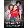 Grandmas Teaching Teens 4 | Mature XXX