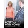 Mastery Of The Mature Woman 2 | Mature XXX