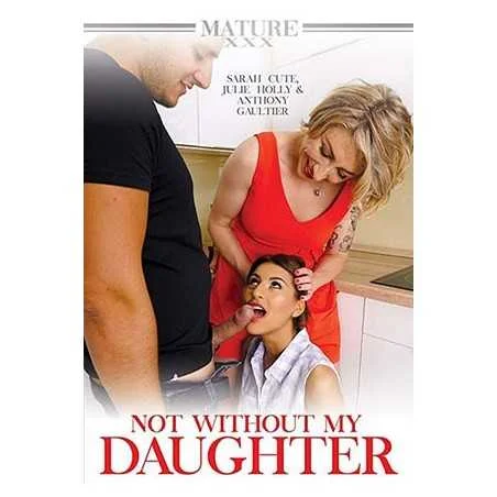 Not Without My Daughter 1 | Mature XXX