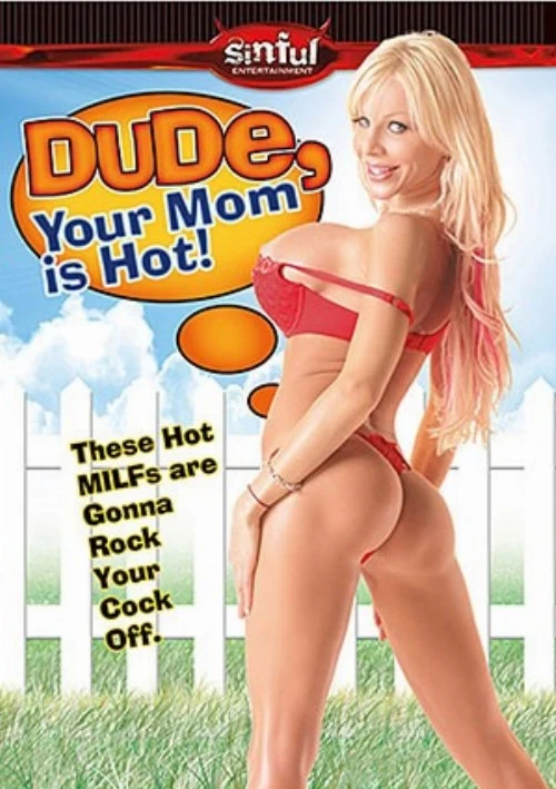 Dude, Your Mom Is Hot! | Sinful Ent