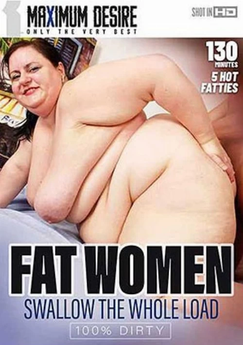 Fat Women Swallow The Whole Load