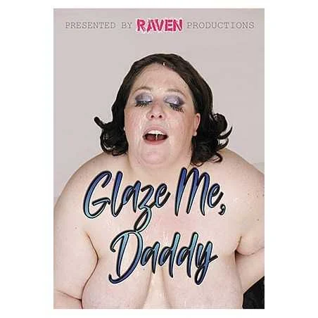 Glaze Me Daddy | Raven Productions