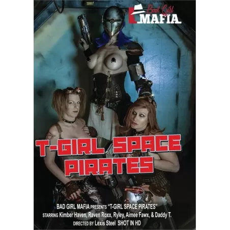 T-Girl Space Pirates | Bad Girl Mafia