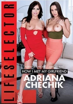 How I Met My Girlfriend: Adriana Chechik