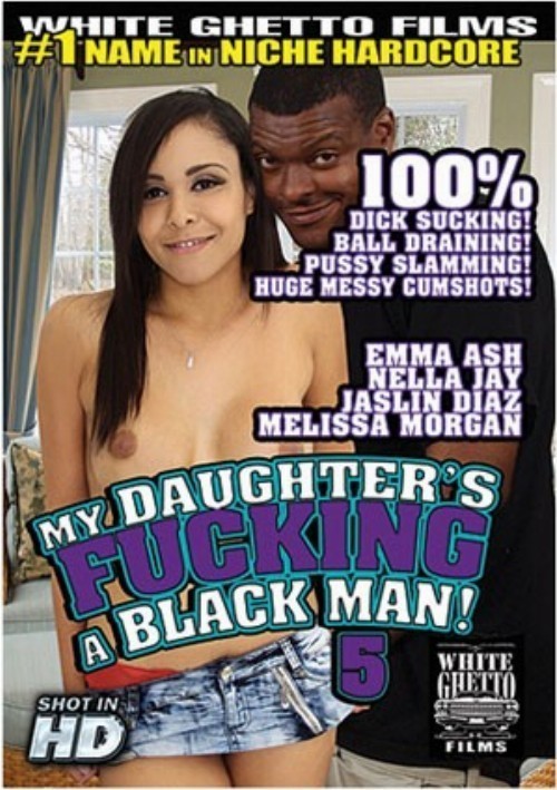 My Daughter's Fucking A Black Man! 5