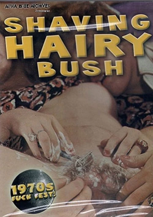 Shaving Hairy Bush