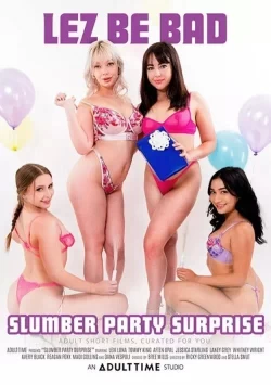 Lez Be Bad: Slumber Party Surprise