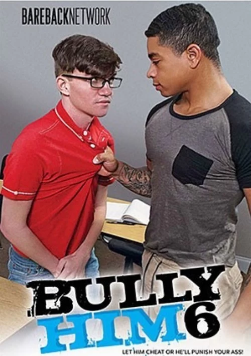 Bully Him 6