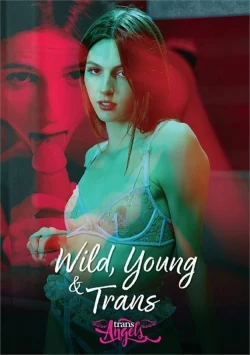 Wild Young & Trans