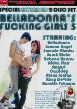 Belladonna's Fucking Girls 5 (2 Disc Set)