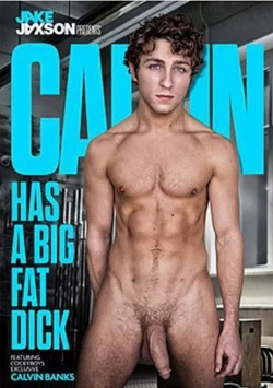 Calvin Has A Big Fat Dick