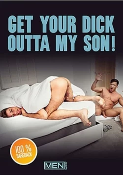Get Your Dick Outta My Son