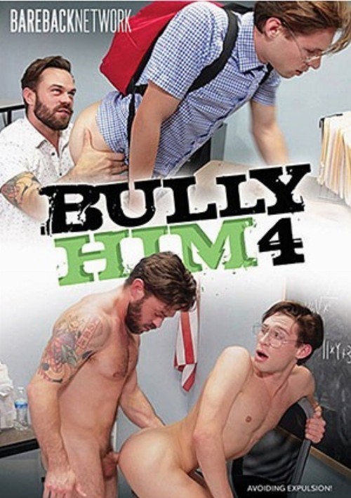Bully Him 4