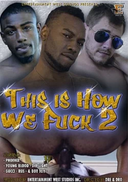 This Is How We Fuck 2