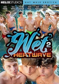Wet 2: Heatwave