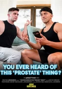You Ever Heard Of This Prostate Thing