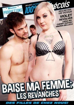 Baise Ma Femme:Les Revanches