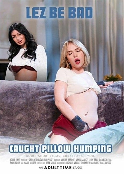 Lez Be Bad: Caught Pillow Humping
