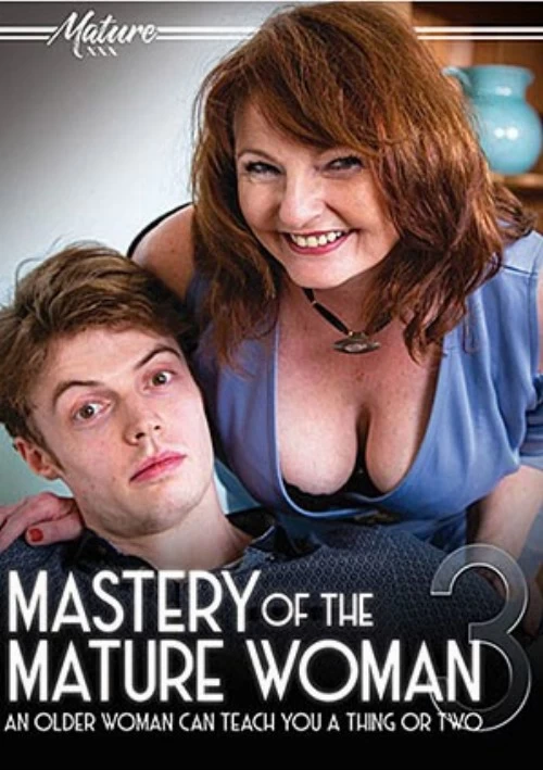 Mastery Of The Mature Woman 3 | Mature XXX