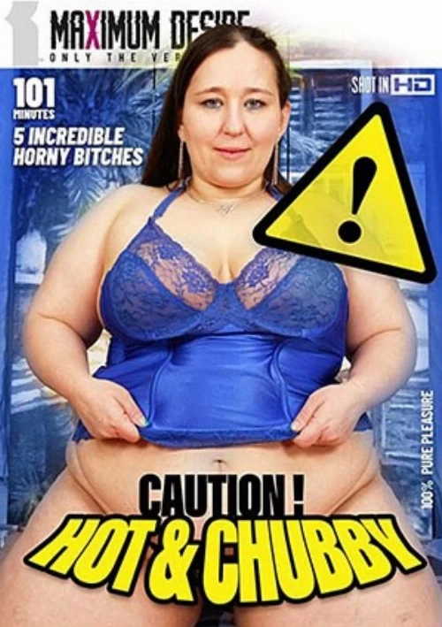 Caution! Hot & Chubby