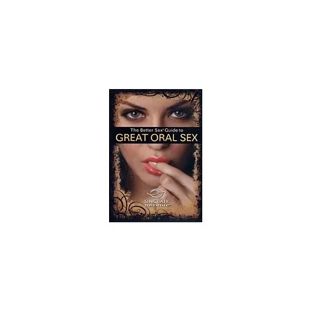 Sizzle! The Better Sex Guide to Great Oral Sex | Sinclaire Institute