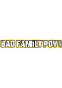 Bad Family POV